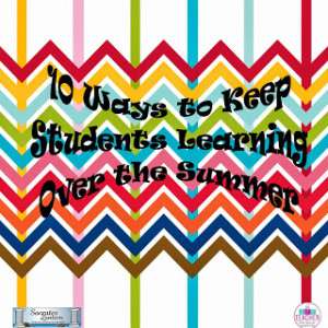 10 Things to keep students learning throughout the summer 8x8 Cover